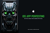 IOS Pentesting — Static Analysis using IPATool