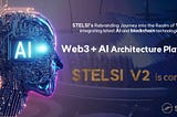 STELSI’s Rebranding Journey into the Realm of Web3 with Blockchain and AI Integration