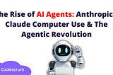 The Rise of AI Agents: Anthropic’s Claude Computer Use & The Agentic Revolution
