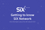 Getting to know SIX.network