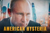 American hysteria. Opening the real Russia