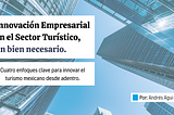 La Innovación Empresarial en el Sector Turístico, un bien necesario.