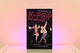 Behind-the-Scenes of K-POP: The Odyssey, the Guide to K-Pop Written by a Law Student