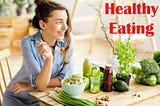 Healthy Eating: A Key to Stay Young and Beautiful