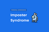 Struggling with imposter syndrome?