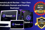 DomainLab AI Review — Your Own Profitable Domain and Hosting Business!