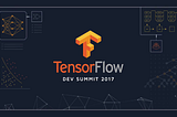 What happened at the Tensorflow Dev Summit 2017 - Part 1/3: Community & Applications