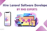 Hire Laravel Software Developer: Building Your Digital Dream Team