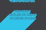 Plano diretor, uma breve análise de redes sociais