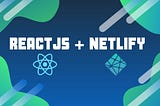 Deploy your ReactJs application using Netlify