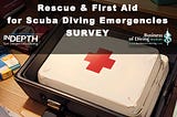 Survey Results: Rescue & First Aid Skills for Scuba Diving Emergencies