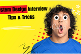 System Design Tips & Tricks — Part 1