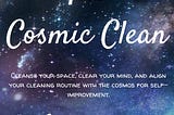 The Cosmic Clean: A Unique Approach to Cleaning Inspired by Astrology.