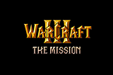 Portfolio Reject — Warcraft III : The Mission
