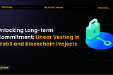 Unlocking Long-term Commitment: Linear Vesting in Web3 and Blockchain Projects