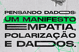 Pensando dados: um manifesto