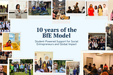 10 years of the BfE Model: Student-Powered Support for Social Entrepreneurs and Global Impact
