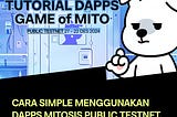 CARA SIMPLE MENGGUNAKAN DAPPS DI TESTNET MITOSIS. GAME OF MITO.