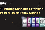 CAPPY PASS NFT Minting Schedule Extension and Point Mission Policy Change