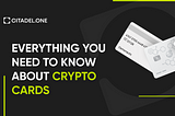 Everything You Need to Know About Crypto Cards