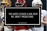 Kupec Father & Son 2020 NFL Draft Predictions