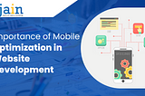 Importance of Mobile Optimization in Website Development
