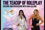 The Teacup Presents: Cussing & Discussing with Ana Lillard