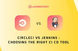 CircleCI vs Jenkins: Choosing The Right CI-CD Tool