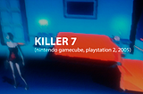 KILLER 7