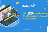WHY 40% Of Marketers Now Use Shoppable Video And Why You Should Too