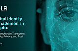 Digital Identity Management in Crypto: How Blockchain Transforms Security, Privacy, and Trust