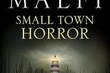 Small Town Horror, Written by Ronald Malfi