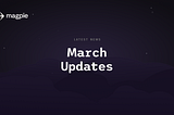 March Updates