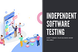 Independent Software Testing