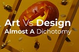 Art vs Design: Almost a Dichotomy