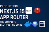 Production NextJS 15: The Complete Self-Hosting Guide