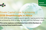 Private Capital’s role in achieving COP 2030 Breakthroughs in Africa (HUMAN SETTLEMENTS)