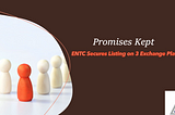 Promises Kept — Listing on additional exchange platforms