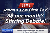 Japan’s “Low Birthrate Tax” Stirring Debate, What about Korea’s Low Birthrate Policies?