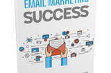 Email Marketing Success eBook Review