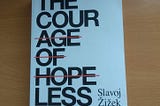 The Courage of Hopelessness