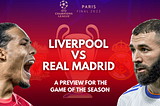 Liverpool vs Real Madrid: A Preview for the Game of the Season
