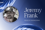 Introducing Jeremy Frank — Head of Engineering