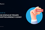 What is Private Cryptocurrency? Should You Invest in Any of Them?