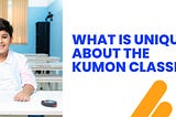 What is unique about the Kumon classes?