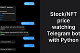 Stock/NFT price watching Telegram bot with Python