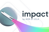 How to write for ACM Impact at UCLA