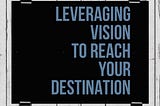 8 Key Steps to creating a Business Vision that Wins