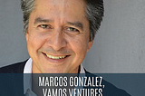 Investing in Diverse Teams — Marcos Gonzalez, Vamos Ventures