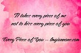 Every Piece